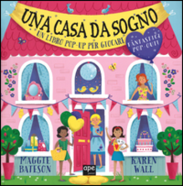 Una casa da sogno. Libro pop-up. Ediz. illustrata - Maggie Bateson