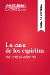 La casa de los espíritus de Isabel Allende (Guía de lectura)