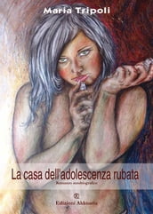 La casa dell adolescenza rubata