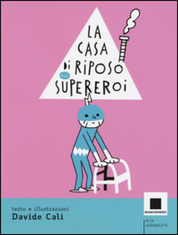 La casa di riposo dei supereroi - Davide Calì