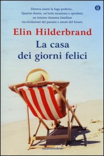 La casa dei giorni felici. Ediz. speciale - Elin Hilderbrand