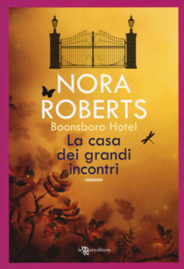 La casa dei grandi incontri. Trilogia di Boonsboro Hotel - Nora Roberts