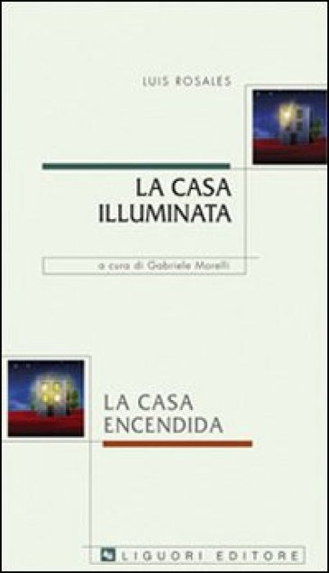 La casa illuminata-La casa encendida - Luis Rosales