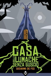 La casa della lumache senza guscio