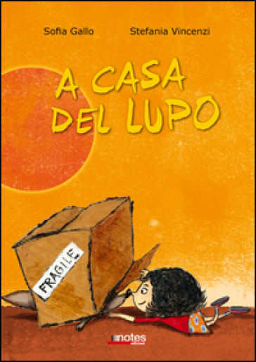 A casa del lupo. Ediz. illustrata - Sofia Gallo - Stefania Vincenzi