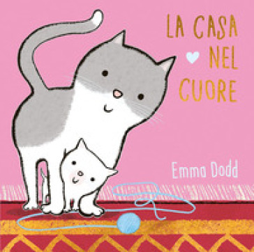 La casa nel cuore. Ediz. a colori - Emma Dodd