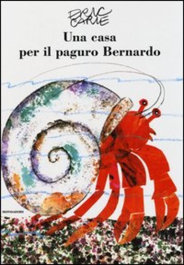 Una casa per il paguro Bernardo. Ediz. illustrata - Eric Carle