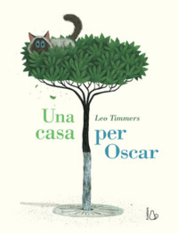 Una casa per Oscar. Ediz. a colori - Leo Timmers