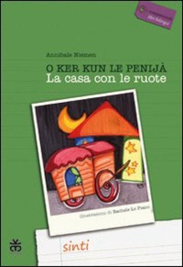 La casa con le ruote. Ediz. italiana e sinti