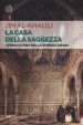 La casa della saggezza. L epoca d oro della scienza araba