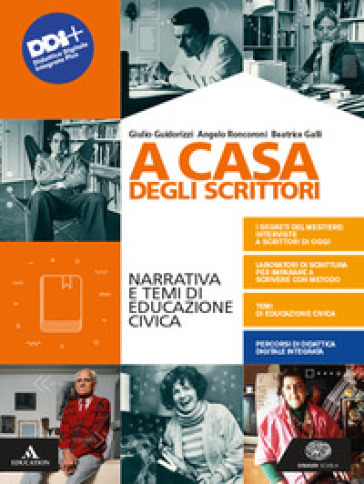 A casa degli scrittori. Narrativa e temi di Educazione civica. Con Competenze di scrittura ed Esame di Stato. Per le Scuole superiori. Con e-book. Con espansione online - Eva Cantarella - Giulio Guidorizzi - Angelo Roncoroni