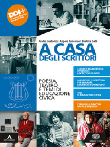 A casa degli scrittori. Poesia, teatro e temi di Educazione civica. Con Letteratura delle origini. Per le Scuole superiori. Con e-book. Con espansione online - Eva Cantarella - Giulio Guidorizzi - Angelo Roncoroni