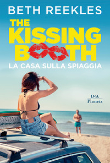La casa sulla spiaggia. The kissing booth - Beth Reekles