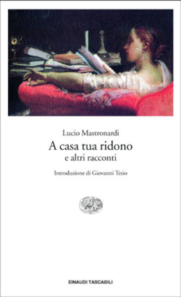 A casa tua ridono e altri racconti - Lucio Mastronardi