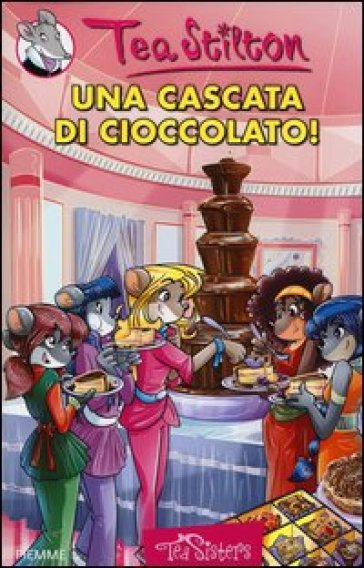 Una cascata di cioccolato! Ediz. illustrata - Tea Stilton - Libro -  Mondadori Store