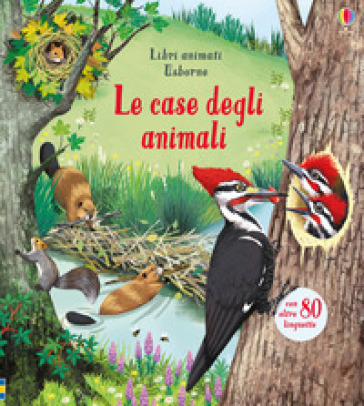 Le case degli animali. Libri animati. Ediz. a colori - Emily Bone