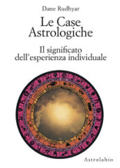 Le case astrologiche. Il significato dell