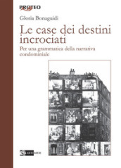 Le case dei destini incrociati. Per una grammatica della narrativa condominiale