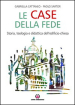 Le case della fede. Storia, teologia e didattica dell edificio-chiesa