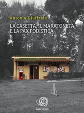 La casetta, il maratoneta e la pax podistica