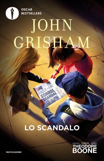 I casi di Theodore Boone - 6. Lo scandalo - John Grisham