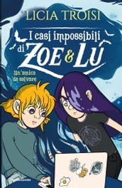 I casi impossibili di Zoe&Lu. Un