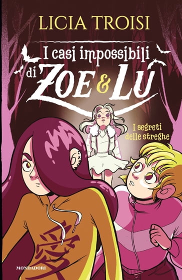 I casi impossibili di Zoe&Lu. I segreti delle streghe - Licia Troisi