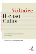 Il caso Calas. Con il Trattato sulla tolleranza e testi inediti. Ediz. critica