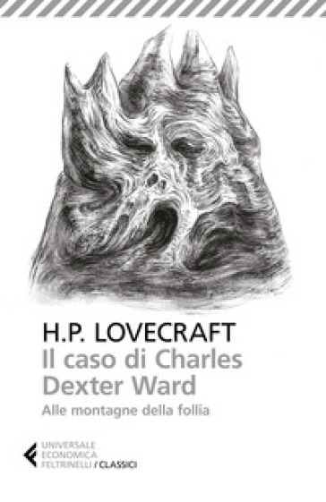 Il caso di Charles Dexter Ward-Alle montagne della follia - Howard Phillips Lovecraft
