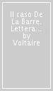 Il caso De La Barre. Lettera a Cesare Beccaria