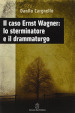 Il caso Ernst Wagner: lo sterminatore e il drammaturgo