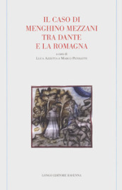 Il caso di Menghino Mezzani tra Dante e la Romagna