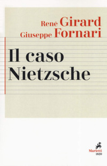 Il caso Nietzsche. La ribellione fallita dell'Anticristo. Nuova ediz. - René Girard - Giuseppe Fornari