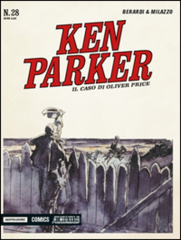 Il caso di Oliver Price. Ken Parker classic. 28. - Giancarlo Berardi - Ivo Milazzo