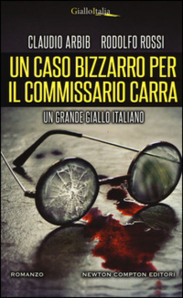 Un caso bizzarro per il commissario Carra - Claudio Arbib - Rodolfo Rossi