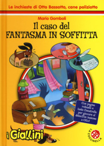 Il caso del fantasma in soffitta. Le inchieste di Otto Bassotto, cane poliziotto - Mario Gomboli