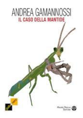 Il caso della mantide. Un