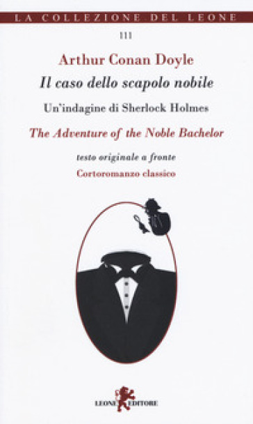 Il caso dello scapolo nobile. Un'indagine di Sherlock Holmes. Testo originale a fronte - Arthur Conan Doyle