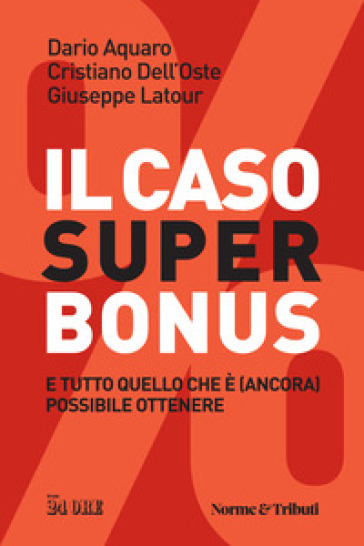 Il caso superbonus e tutto quello che è (ancora) possibile ottenere - Dario Aquaro - Cristiano Dell