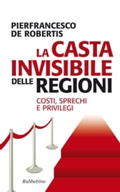 La casta invisibile delle regioni