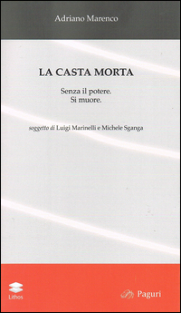 La casta morta. Senza il potere. Si muore. Ediz. italiana e polacca - Adriano Marenco