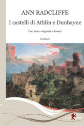 I castelli di Athlin e Dunbayne. Con testo originale a fronte
