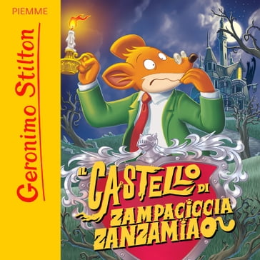 Il castello di Zampaciccia Zanzamiao - Geronimo Stilton - Lorenzo Chiavini - Roberto Ronchi - Giuseppe Ferrario - Riccardo Sisti - Christian Aliprandi