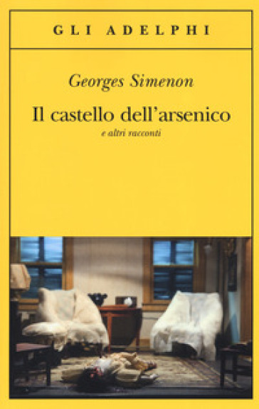 Il castello dell'arsenico e altri racconti - Georges Simenon