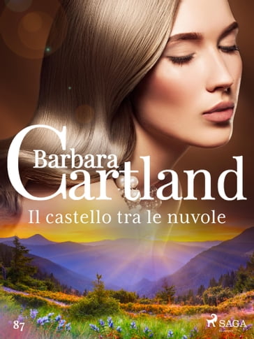 Il castello tra le nuvole (La collezione eterna di Barbara Cartland 87) - Barbara Cartland