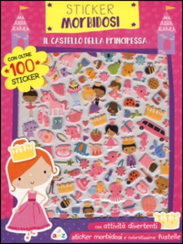 Il castello della principessa. Sticker morbidosi. Con adesivi. Ediz. a colori - Dawn Machell