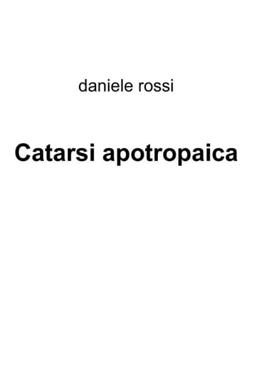 catarsi apotropaica - Daniele Rossi
