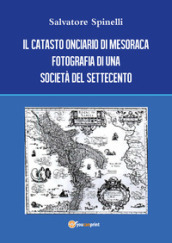 Il catasto onciario di Mesoraca. Fotografia di una società del Settecento