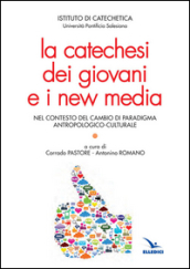 La catechesi dei giovani e i new media