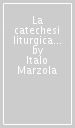 La catechesi liturgica nel pensiero e nell opera del cardinale Giacomo Lercaro